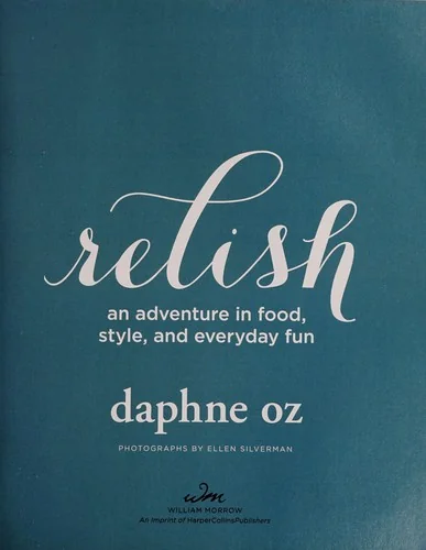 Relish: An Adventure in Food, Style, and Everyday Fun