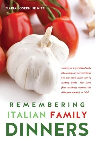 Remembering Italian Family Dinners by Nitti, Maria Josephine