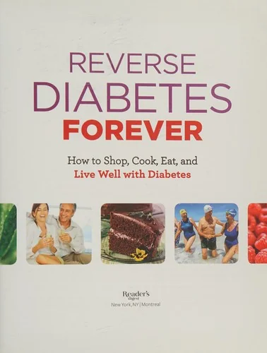 Reverse Diabetes Forever: How to Shop, Cook, Eat and Live Well with Diabetes (Updated) by Editors at Reader's Digest