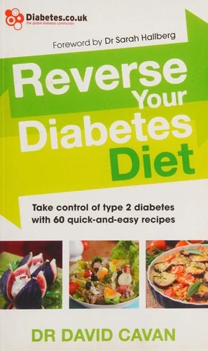 Reverse Your Diabetes Diet: Take Control of Type 2 Diabetes with 60 Quick-And-Easy Recipes