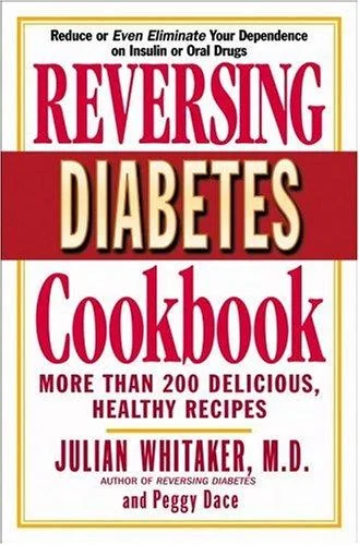 Reversing Diabetes Cookbook: More Than 200 Delicious, Healthy Recipes