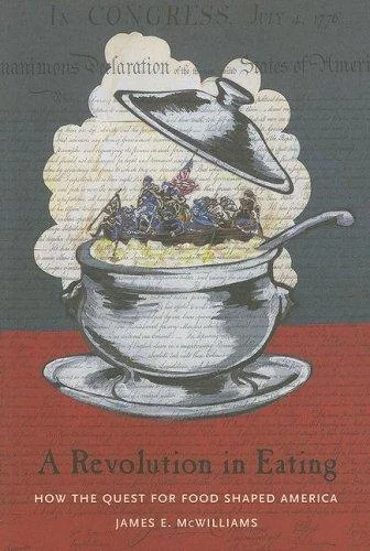 Revolution in Eating: How the Quest for Food Shaped America