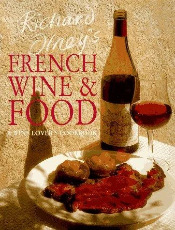 Richard Olney's French Wine and Food: A Wine Lover's Cookbook