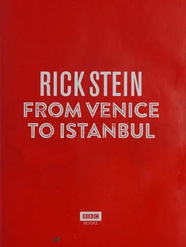 Rick Stein: From Venice to Istanbul: Discovering the Flavours of the Eastern Mediterranean