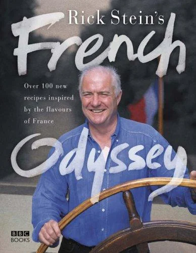 Rick Stein's French Odyssey: Over 100 New Recipes Inspired by the Flavours of France