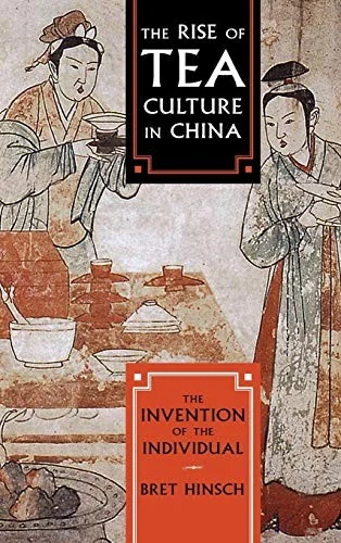 Rise of Tea Culture in China: The Invention of the Individual