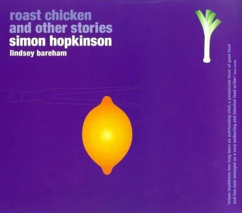 Roast Chicken and Other Stories: A Recipe Book. by Simon Hopkinson with Lindsey Bareham (Revised)