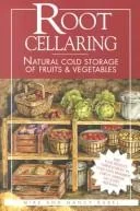 Root Cellaring: Natural Cold Storage of Fruits & Vegetables (Revised)