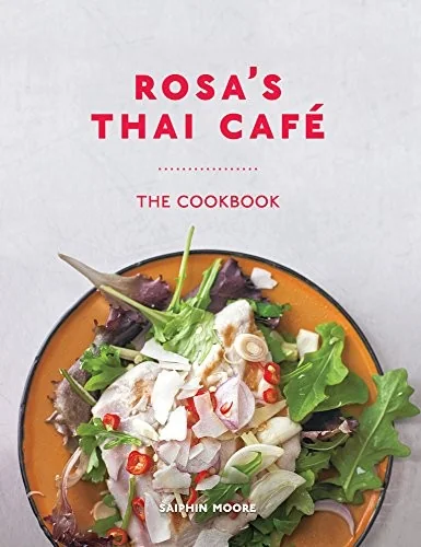 Rosa's Thai Cafe: The Cookbook