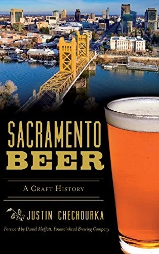 Sacramento Beer: A Craft History