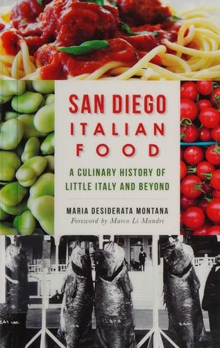San Diego Italian Food: A Culinary History of Little Italy and Beyond