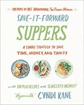 Save-It-Forward Suppers: A Simple Strategy to Save Time, Money, and Sanity