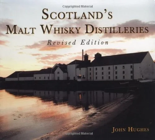 Scotland's Malt Whisky Distilleries by Hughes, John