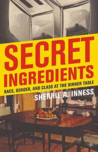 Secret Ingredients: Race, Gender, and Class at the Dinner Table (2006)