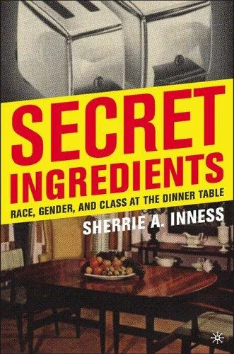 Secret Ingredients: Race, Gender, and Class at the Dinner Table (2006)