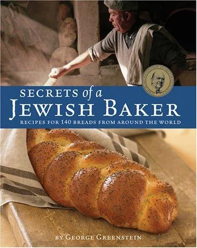 Secrets of a Jewish Baker: Recipes for 125 Breads from Around the World [A Baking Book] (Revised) by Greenstein, George