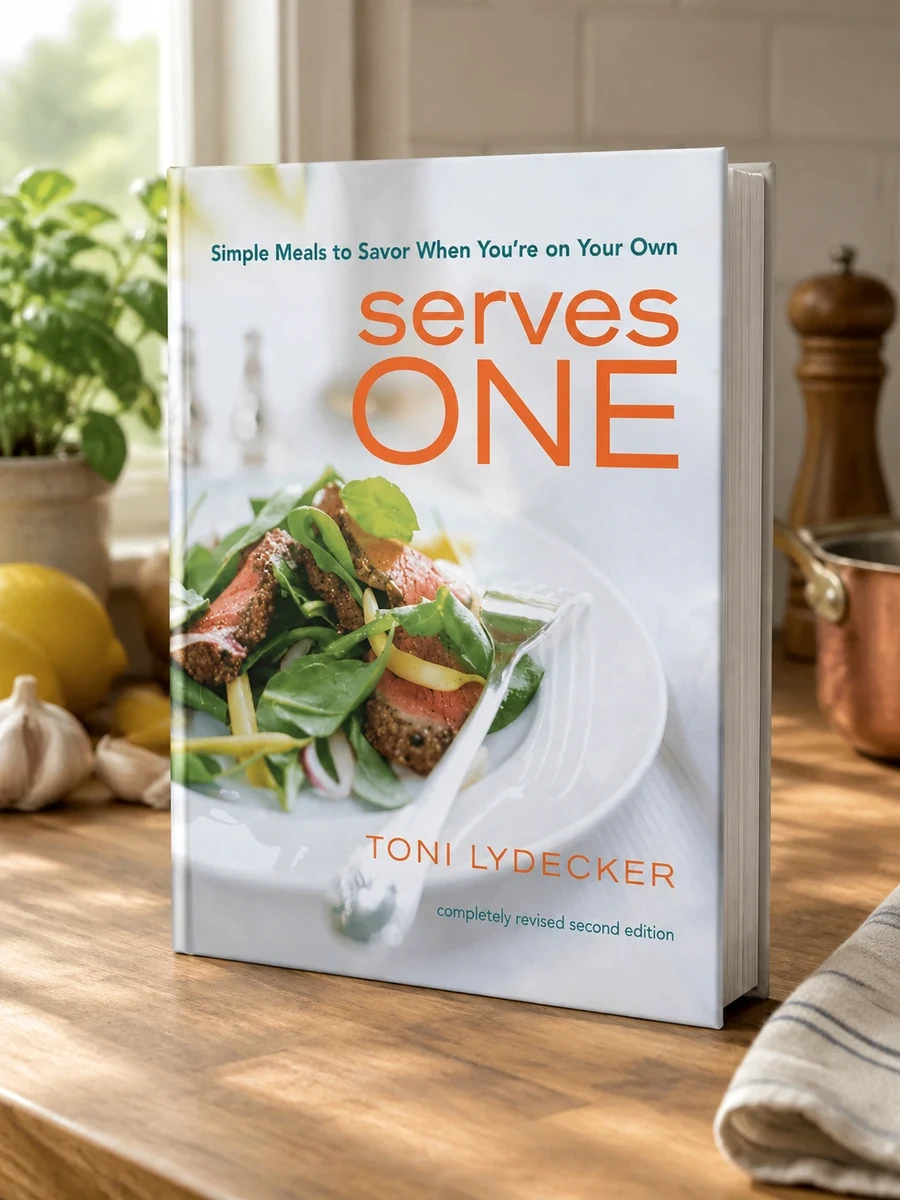 Serves One: Simple Meals to Savor When You're on Your Own
