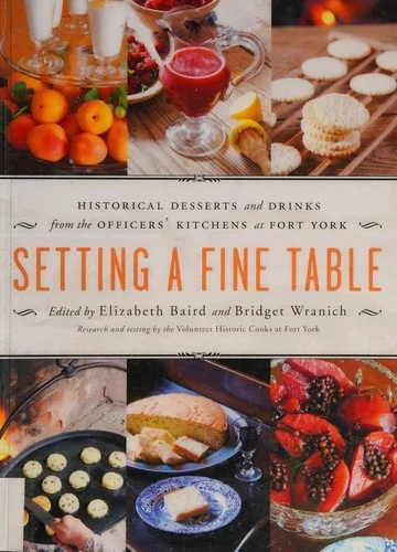 Setting a Fine Table: Historic Desserts and Drinks from the Officers' Kitchens at Fort York