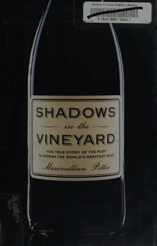 Shadows in the Vineyard: The True Story of the Plot to Poison the World's Greatest Wine