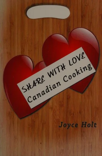 Share with Love: Canadian Cooking