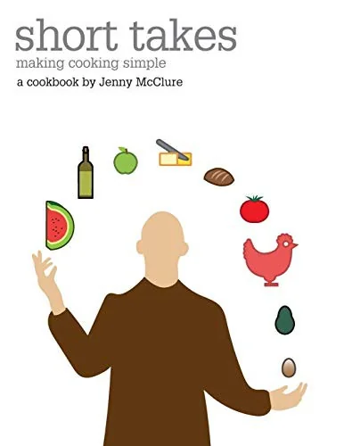 Short takes: making cooking simple by McClure, Jenny