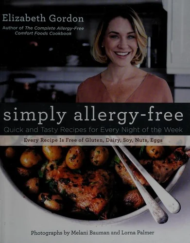 Simply Allergy-Free: Quick and Tasty Recipes for Every Night of the Week