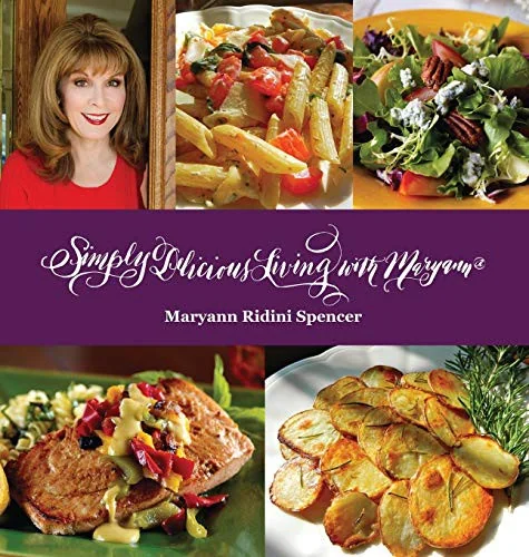 Simply Delicious Living with Maryann(R) - Entrees by Spencer, Maryann Ridini