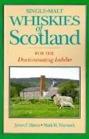 Single-Malt Whiskies of Scotland: For the Discriminating Imbiber by Harris, James F