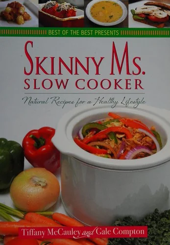 Skinny Ms. Slow Cooker: Natural Recipes for a Healthy Lifestyle