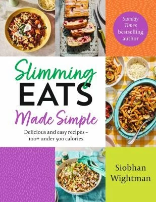 Slimming Eats Made Simple: Delicious and Easy Recipes - 100+ Under 500 Calories