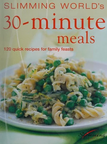 Slimming World's 30-Minute Meals: 120 Quick Recipes for Family Feasts