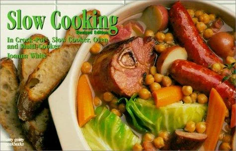 Slow Cooking: In Crock-Pot, Slow Cooker, Oven and Multi-Cooker (Revised)