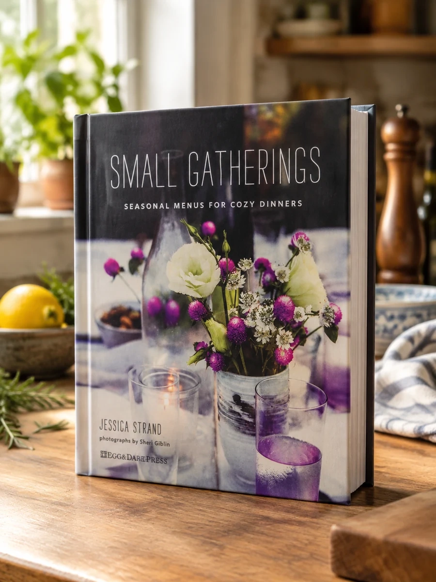 Small Gatherings: Seasonal Menus for Cozy Dinners