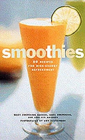 Smoothies: 50 Recipes for High-Energy Refreshment by Whiteford, Sara Corpening