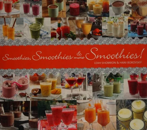 Smoothies, Smoothies & More Smoothies!