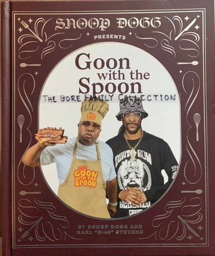 Snoop Dogg Presents Goon with the Spoon: A Cookbook