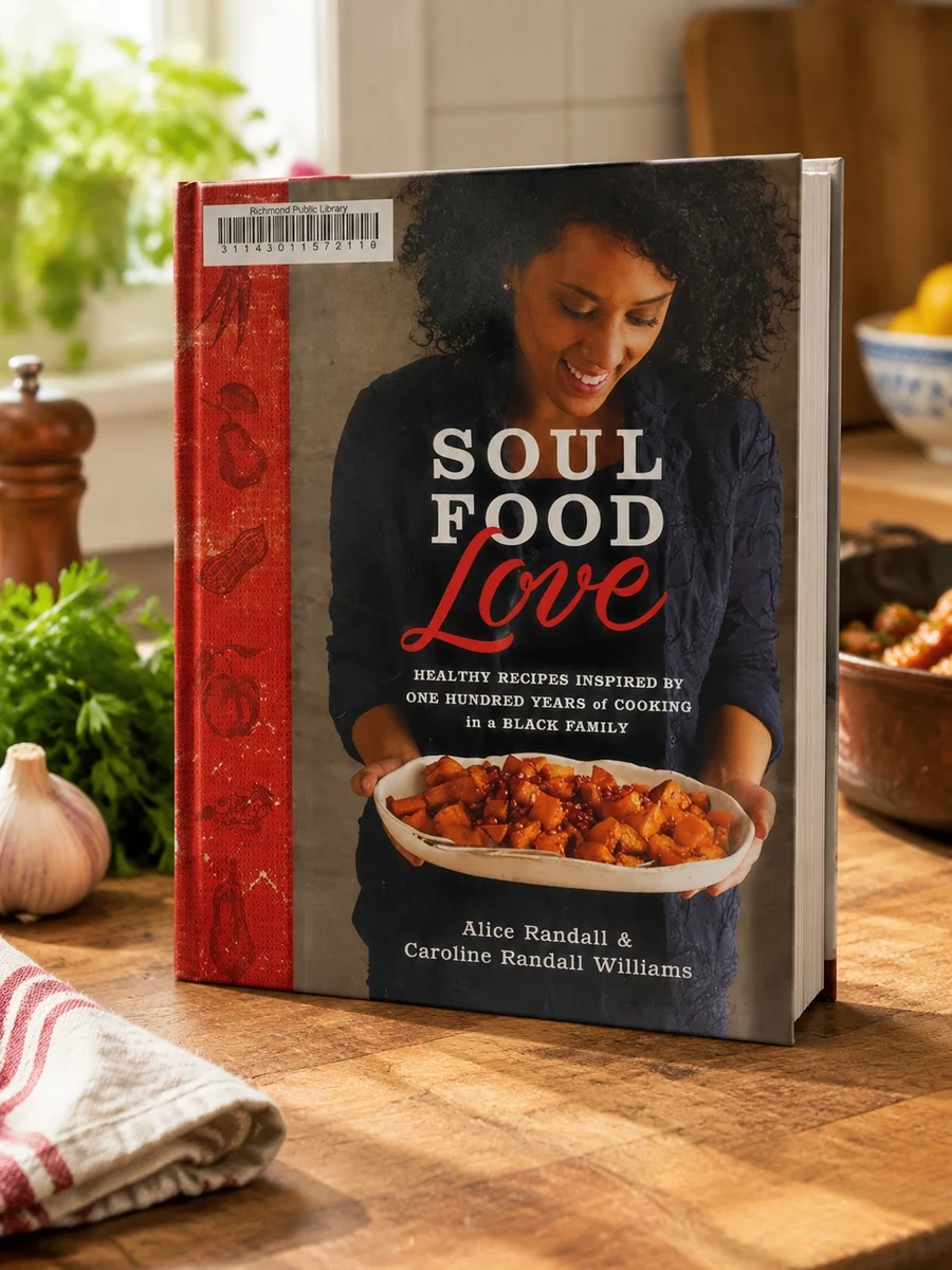 Soul Food Love: Healthy Recipes Inspired by One Hundred Years of Cooking in a Black Family: A Cookbook