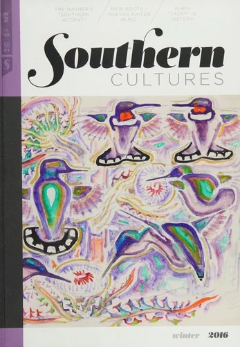 Southern Cultures: Volume 22, Number 4 - Winter 2016 Issue