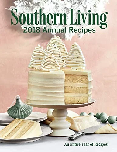 Southern Living 2018 Annual Recipes: An Entire Year of Cooking