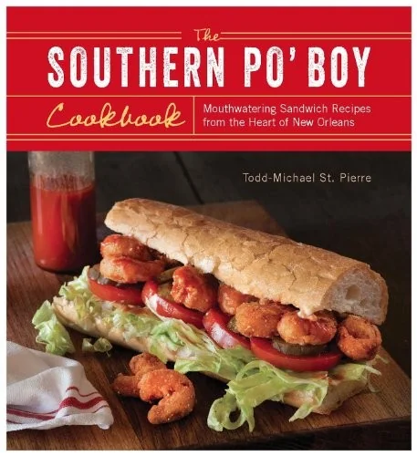 Southern Po' Boy Cookbook: Mouthwatering Sandwich Recipes from the Heart of New Orleans