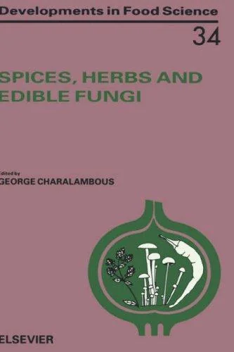 Spices, Herbs and Edible Fungi: Volume 34 by Charalambous, G