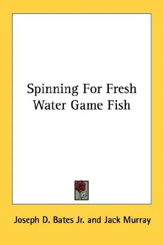 Spinning For Fresh Water Game Fish