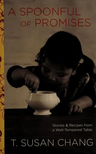 Spoonful of Promises: Stories & Recipes from a Well-Tempered Table