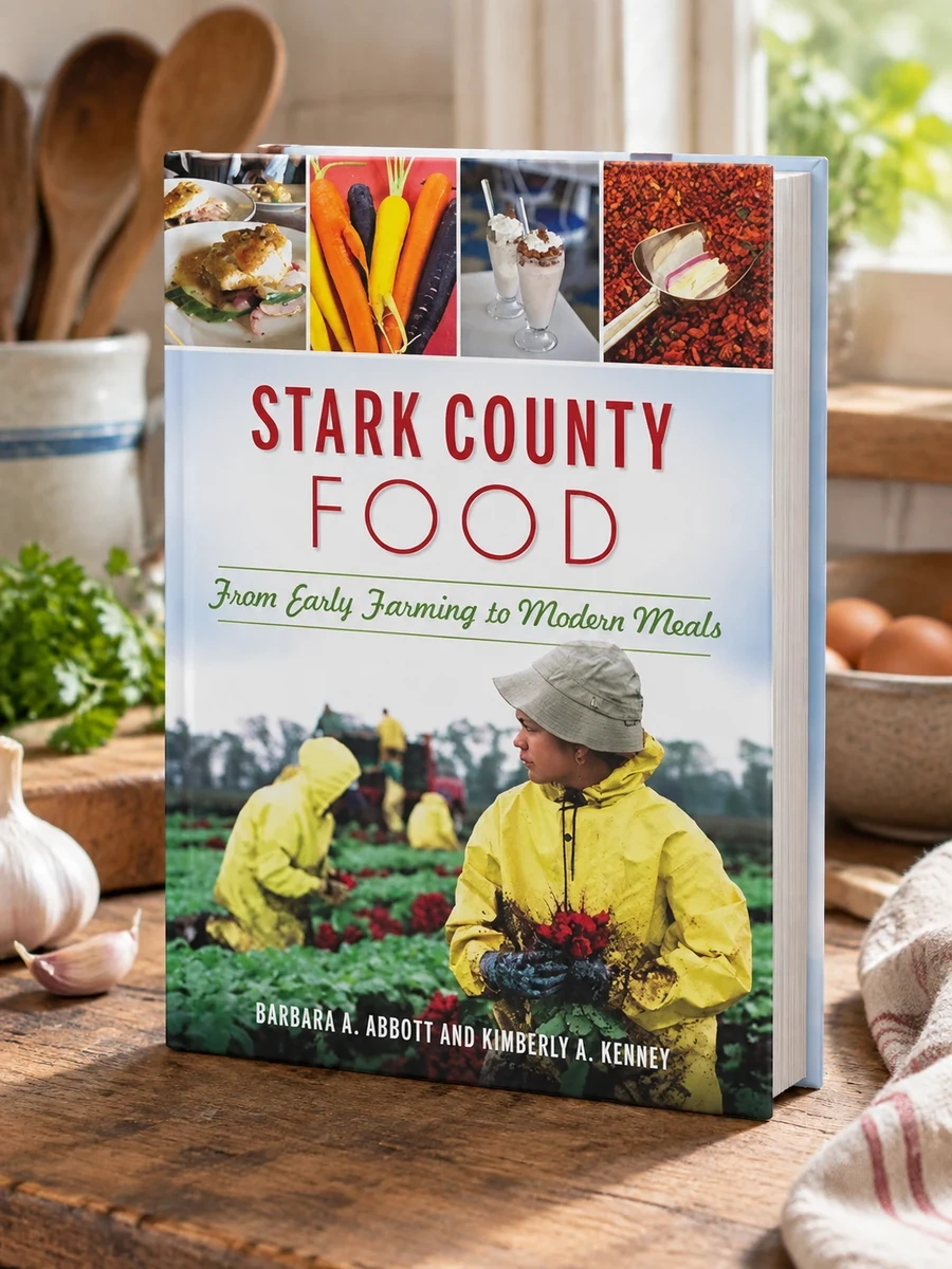 Stark County Food: From Early Farming to Modern Meals