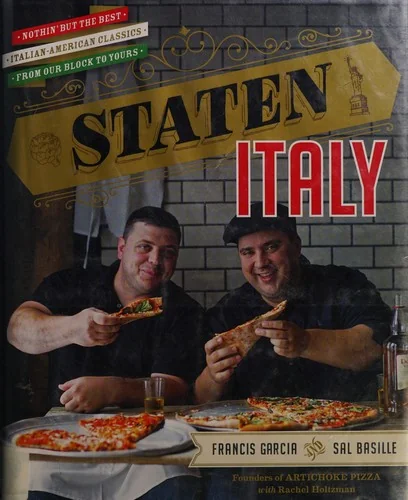 Staten Italy: Nothin' But the Best Italian-American Classics, from Our Block to Yours