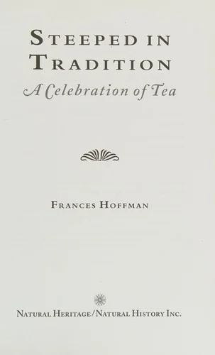 Steeped in Tradition: A Celebration of Tea by Hoffman, Frances
