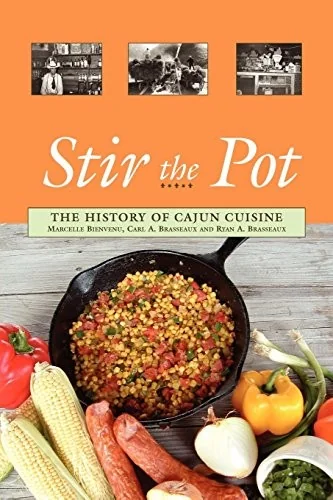 Stir the Pot: The History of Cajun Cuisine by Bienvenu, Marcelle
