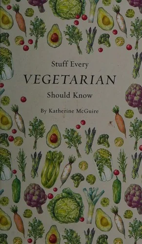 Stuff Every Vegetarian Should Know