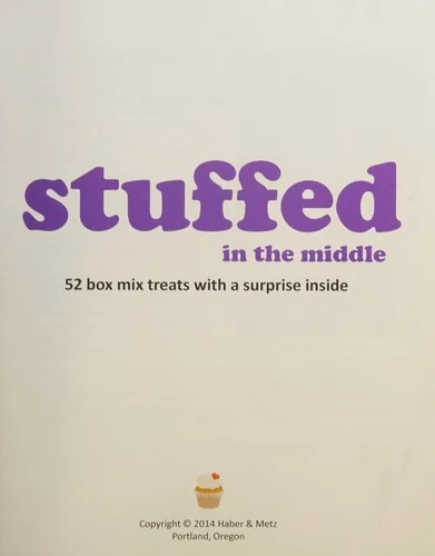 Stuffed in the Middle: 52 Box Mix Treats with a Surprise Inside by Haber, Holly Teneyck