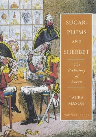 Sugar-Plums and Sherbert: The Prehistory of Sweets (Revised)